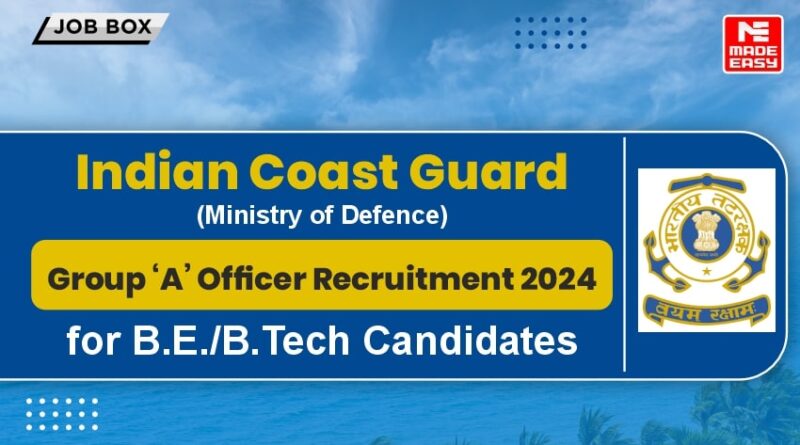 Indian Coast Guard Recruitment 2024 for Group 'A', Ministry of Defence