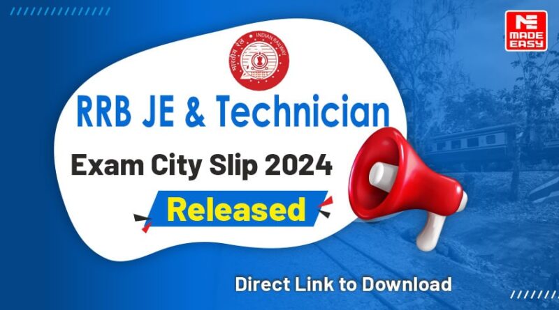 RRB JE & Technician Exam City Slip 2024 Released – Download Now