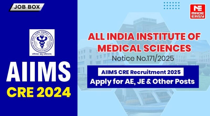 AIIMS CRE Recruitment 2025: Apply for AE, JE & Other Posts