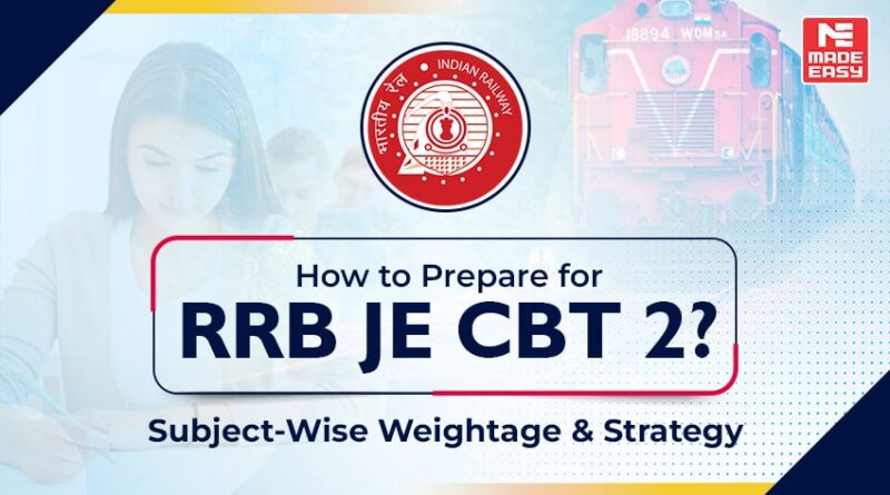 How to Prepare for RRB JE CBT 2 Subject-Wise Weightage & Strategy