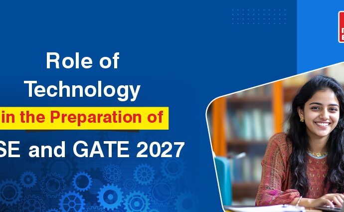 Role of Technology in the Preparation of ESE and GATE 2027