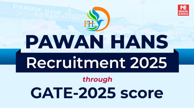 Pawan Hans Recruitment 2025 through GATE-2025 score