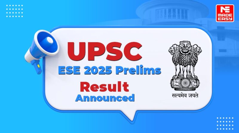 UPSC ESE 2025 Prelims Result Announced