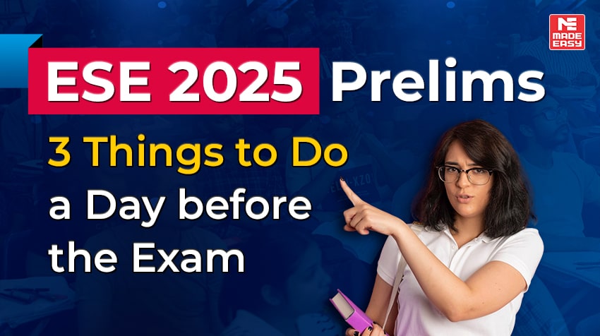 ESE 2025 Prelims: 3 Things to Do a Day before the Exam