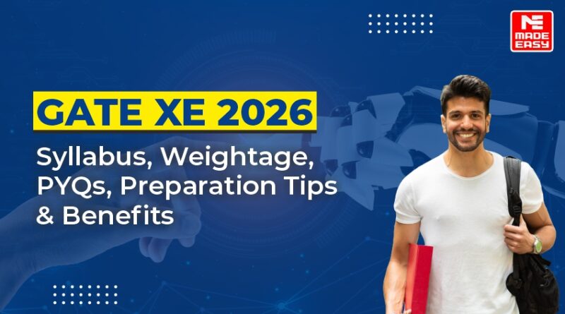 GATE XE 2026 Syllabus, Exam Pattern, Weightage, PYQs, Preparation Tips & Benefits