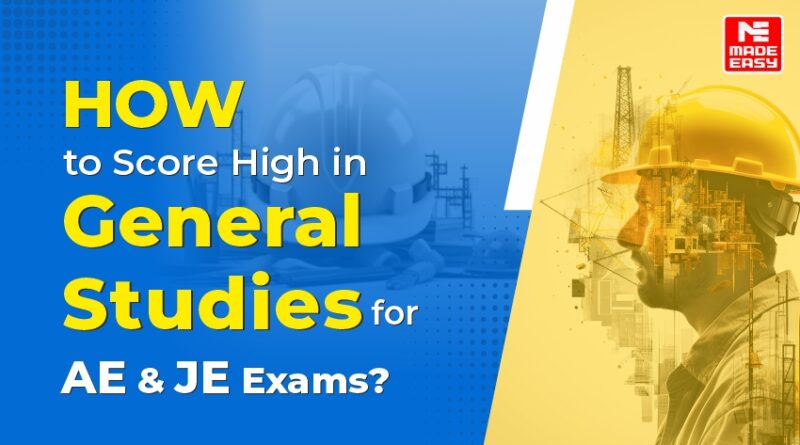 How to Score High in General Studies for AE and JE Exams