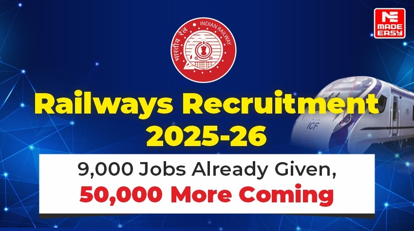 Railways Recruitment 2025-26 9,000 Jobs Already Given, 50,000 More Coming