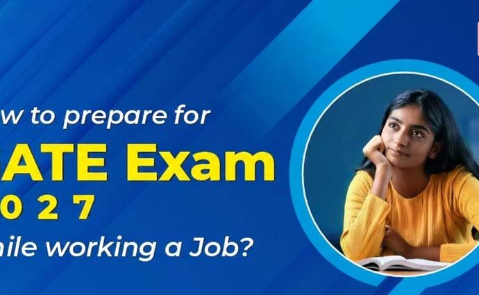 How to Prepare for GATE Exam 2027 While Working a Job?