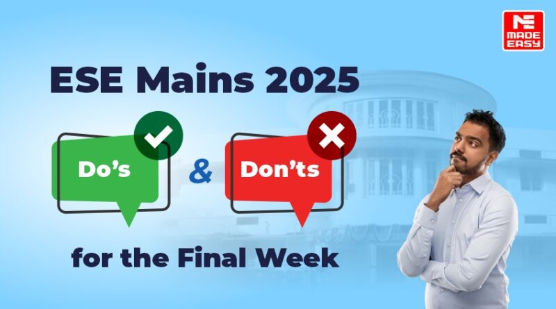 ESE Mains 2025 Do’s & Don’ts for the Final Week