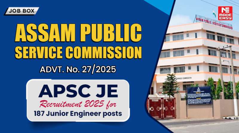 APSC JE Recruitment 2025 for 187 Junior Engineer Vacancies