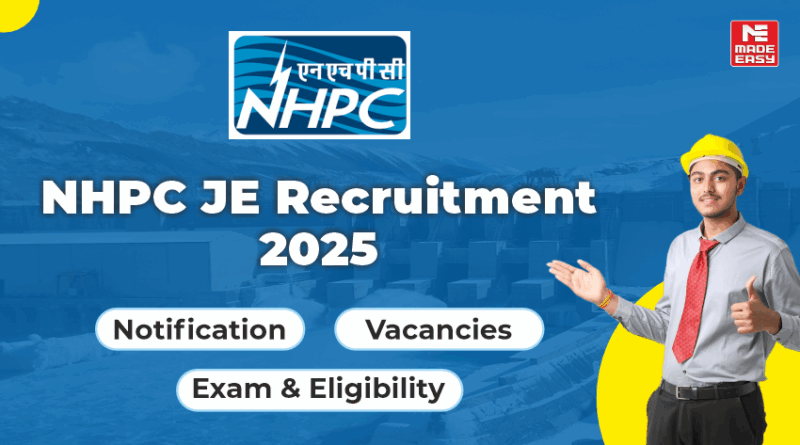 NHPC JE Recruitment 2025 Notification, Vacancies, Exam & Eligibility
