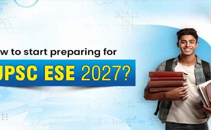 How to start preparing for UPSC ESE 2027?