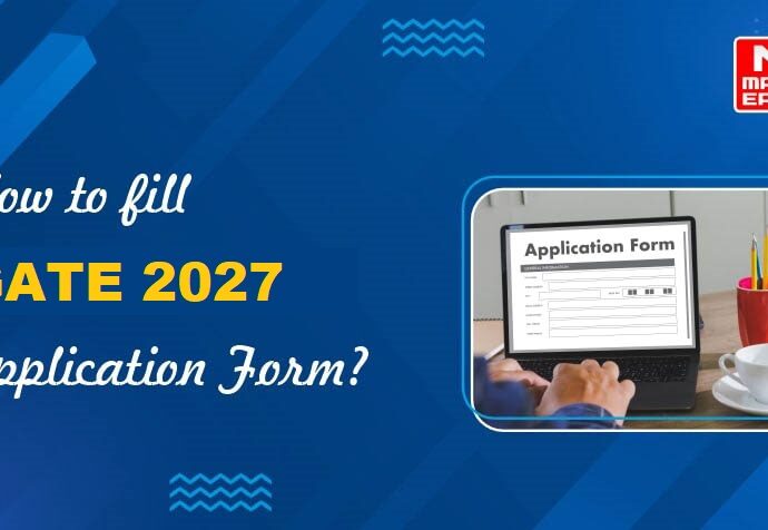 How to fill GATE 2027 Application Form?