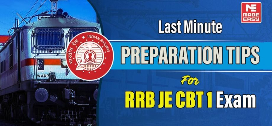 Last Minute Preparation Tips for RRB JE CBT 1 Exam