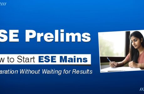 After ESE Prelims 2026 How to Start ESE Mains Preparation