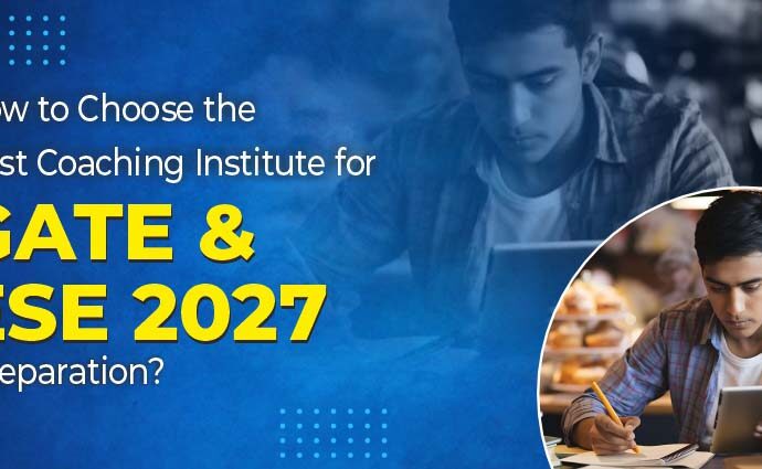 How to Choose the Best Coaching Institute for GATE & ESE Preparation?
