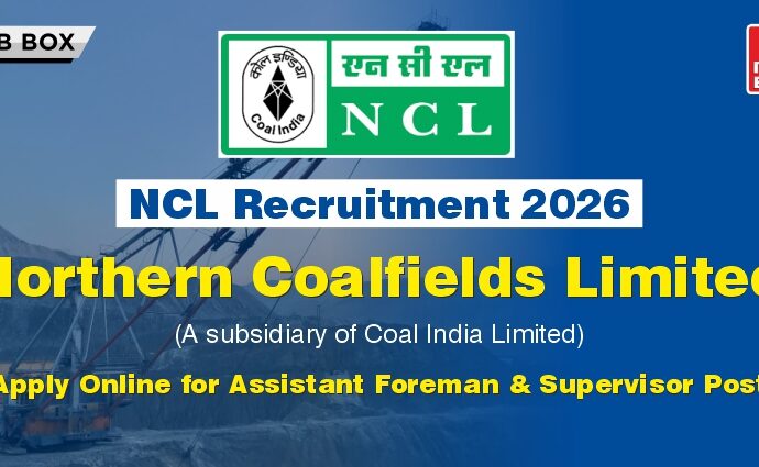 NCL Recruitment 2026: Apply Online for Assistant Foreman & Supervisor Posts