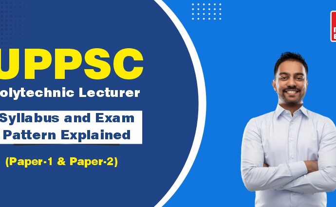 UPPSC Polytechnic Lecturer Syllabus and Exam Pattern