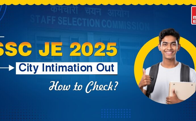 Important Update SSC JE 2025 City Intimation Out How To Check