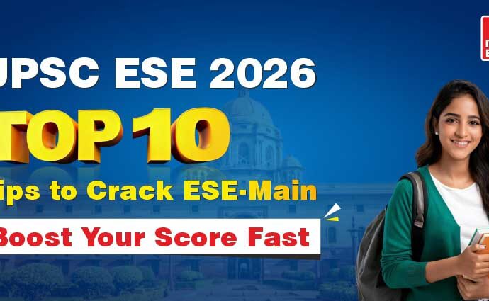 Top 10 Tips to Excel in UPSC ESE 2026 Main