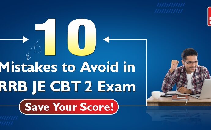 10 Mistakes to Avoid in RRB JE CBT 2 Exam – Save Your Score