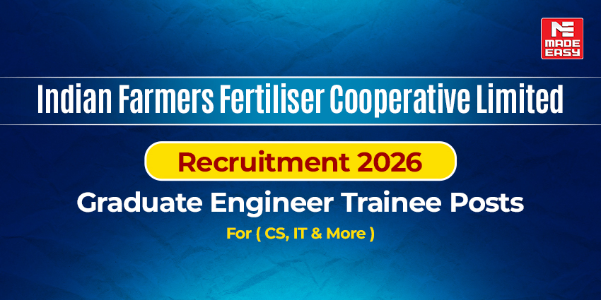 IFFCO Recruitment 2026 for Graduate Engineer Trainee (GET)Posts, Stipend Around ₹65,000 Per Month