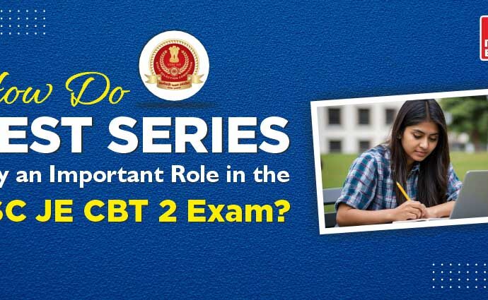 How Do Test Series Play an Important Role in the SSC JE CBT 2 Exam?