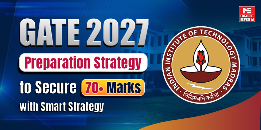 GATE 2027 Preparation Strategy to Secure 70+ Marks